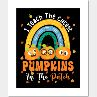 Rainbow I Teach The Cutest Pumpkins In The Patch Fall Season T-Shirt Posters and Art